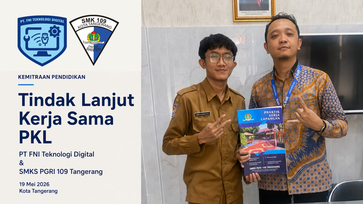 PT FNI Teknologi Digital dan SMKS PGRI 109 Tangerang Tindak Lanjuti Kerja Sama PKL